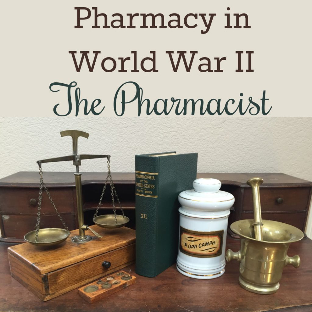 Pharmacy in World War II - The Pharmacist