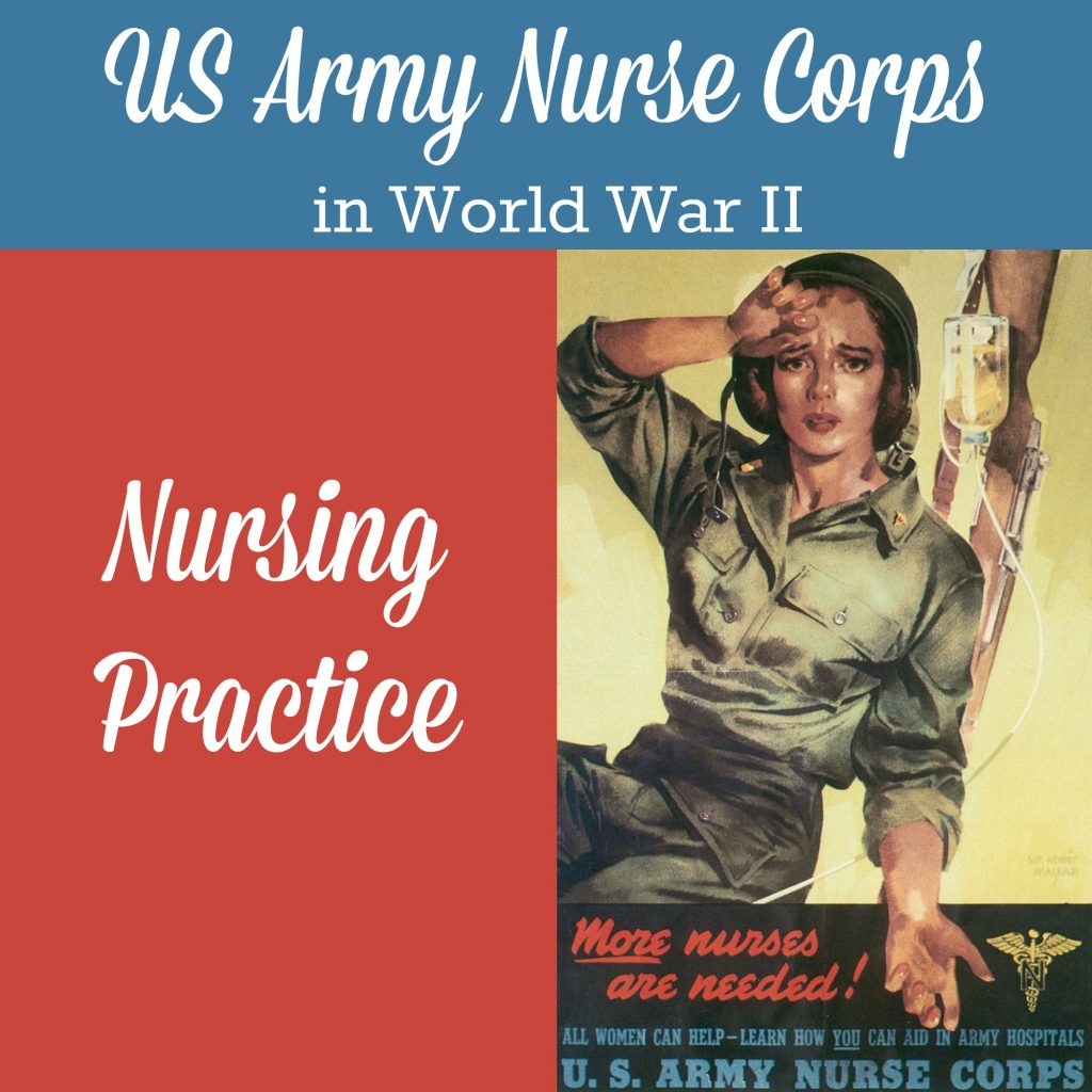 US Army Nurse Corps in World War II, part 4 - Nursing Practice