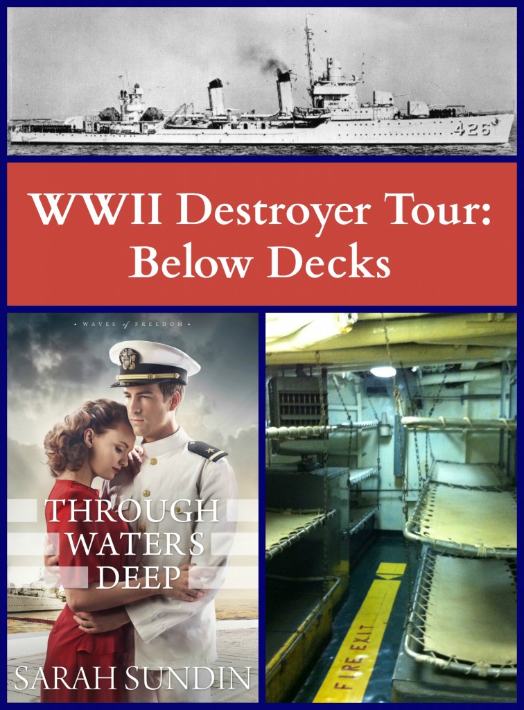 Come see World War II era destroyers, as featured in Sarah Sundin's new novel, Through Waters Deep. Today, see where sailors lived and worked.