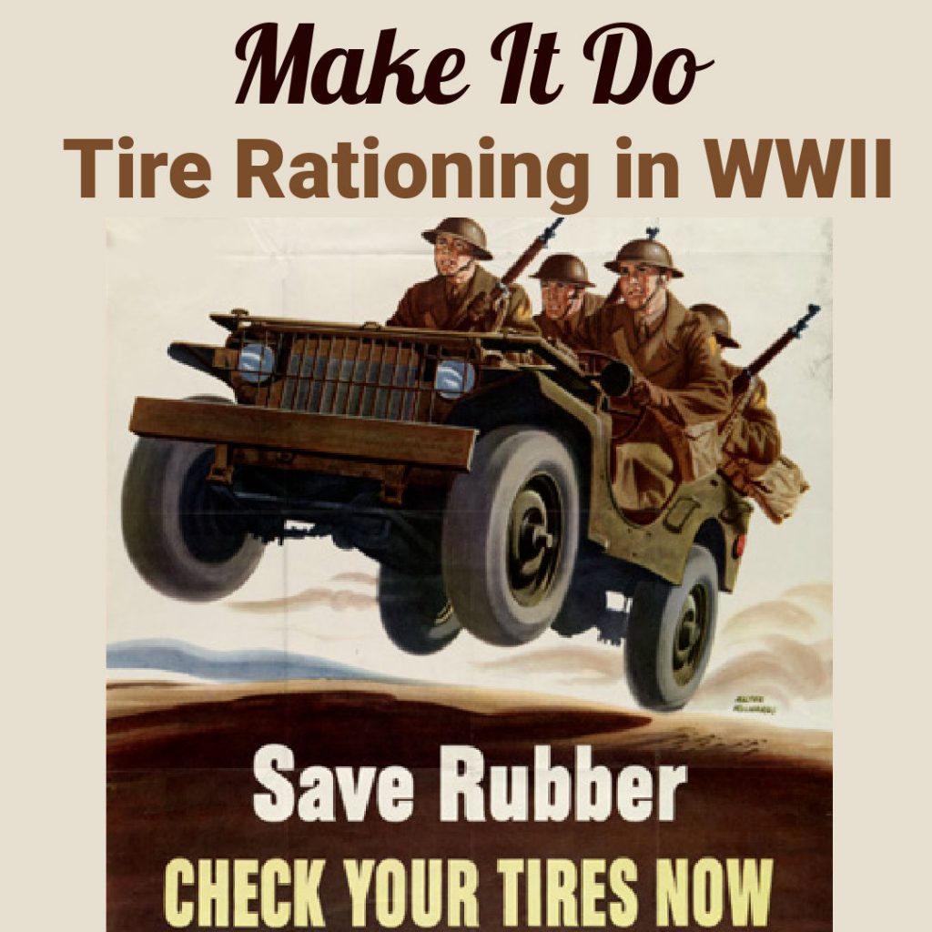 Make It Do - Tire Rationing in World War II