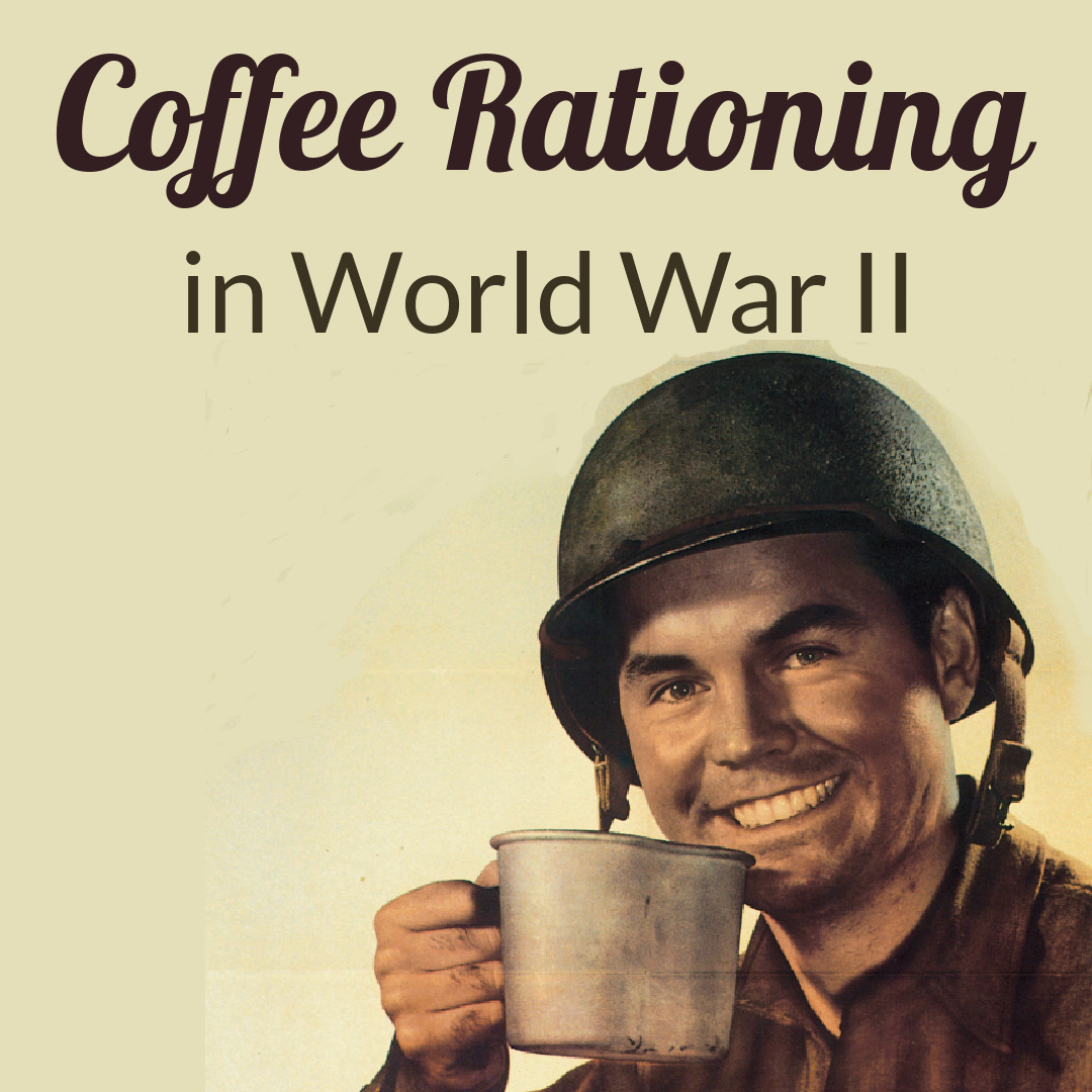Make It Do - Coffee Rationing in World War II - on Sarah Sundin's blog
