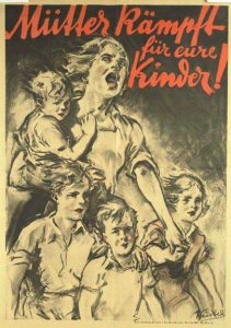 Nazi German poster, 1940s, stating “Mothers! Fight for your children!”