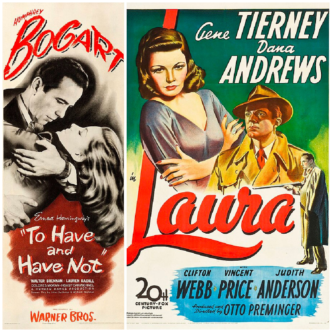 Warner Brothers theatrical release "insert" poster for the 1944 film To Have and Have Not, and Twentieth Century-Fox Theatrical release poster for the 1944 film Laura (both public domain via Wikipedia)
